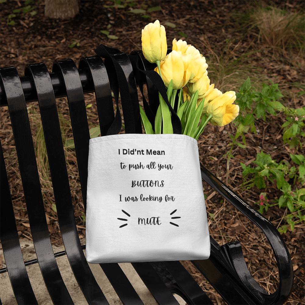 I Didn't  Mean To Push Your Buttons Classic Tote