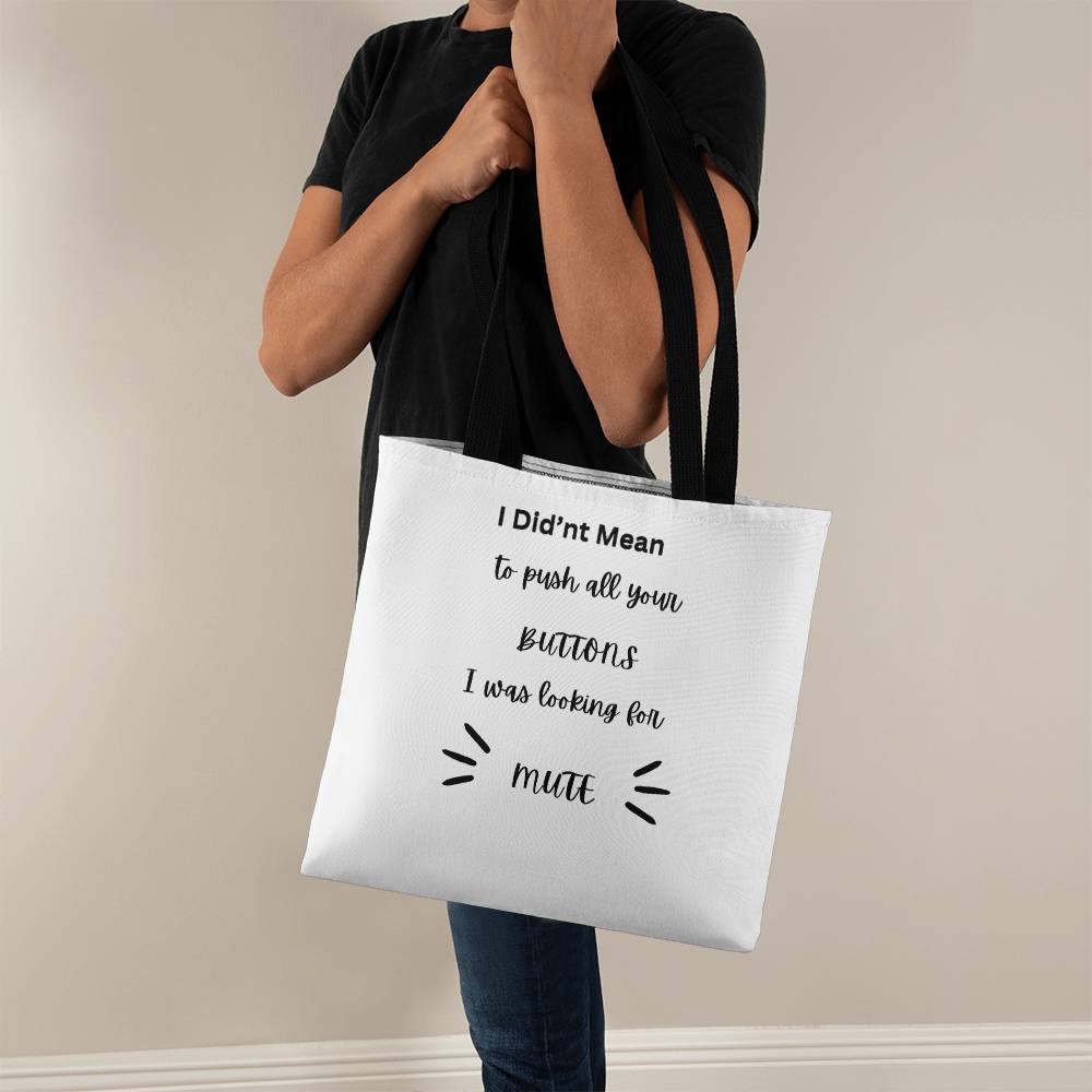 I Didn't  Mean To Push Your Buttons Classic Tote