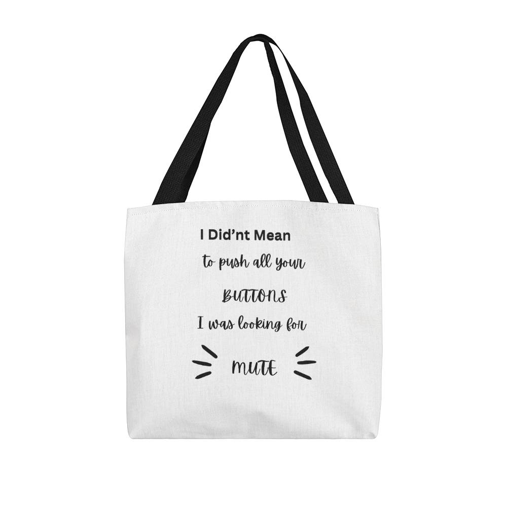 I Didn't  Mean To Push Your Buttons Classic Tote