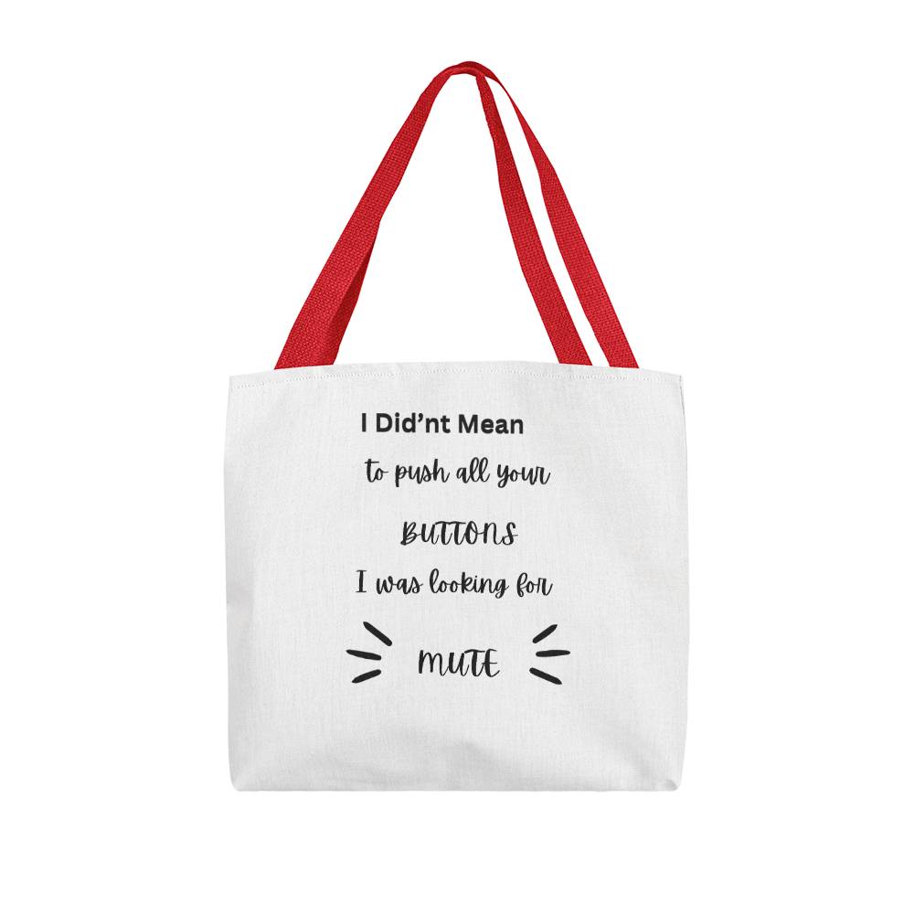 I Didn't  Mean To Push Your Buttons Classic Tote